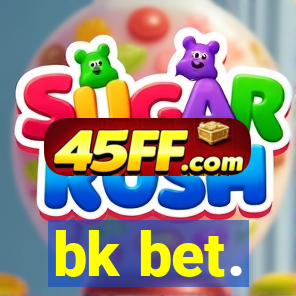 bk bet.